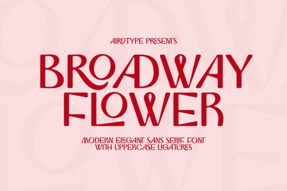 Broadway Flower: A Modern Sans Serif for Elegant Design