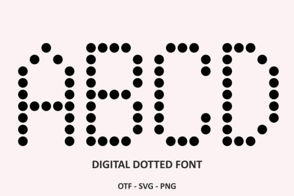 Digital Dotted: A Modern Typeface with a Retro Soul